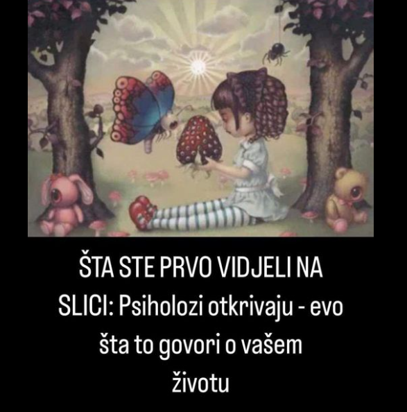 ŠTA STE PRVO VIDJELI NA SLICI Psiholozi otkrivaju evo šta to govori