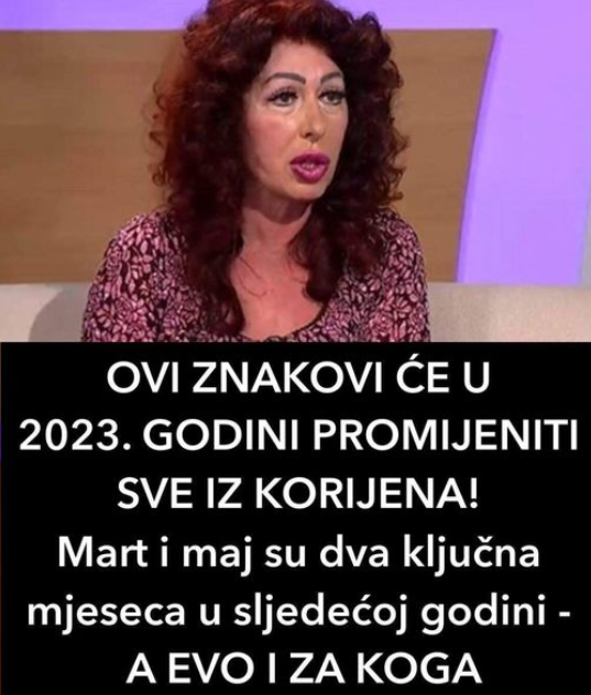 Ovi Znakovi E U Godini Promijeniti Sve Iz Korijena Mart I Maj