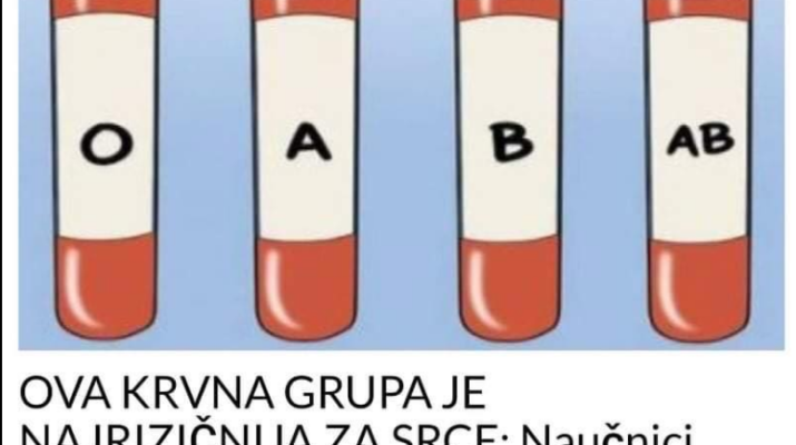 OVA KRVNA GRUPA JE NAJRIZIČNIJA ZA SRCE: Naučnici Otkrili Kod Koga Se ...